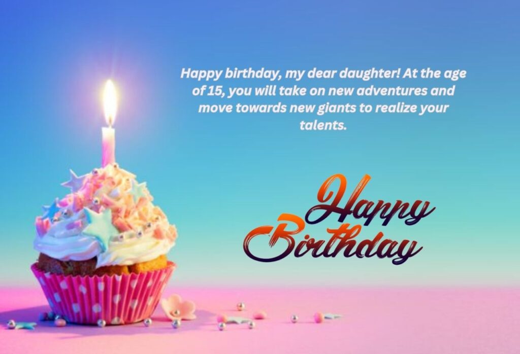 Happy 15th Birthday Wishes for Daughter