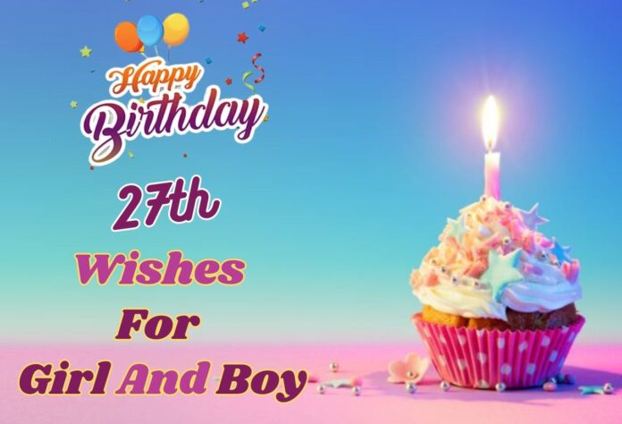 Happy 27th Birthday Wishes