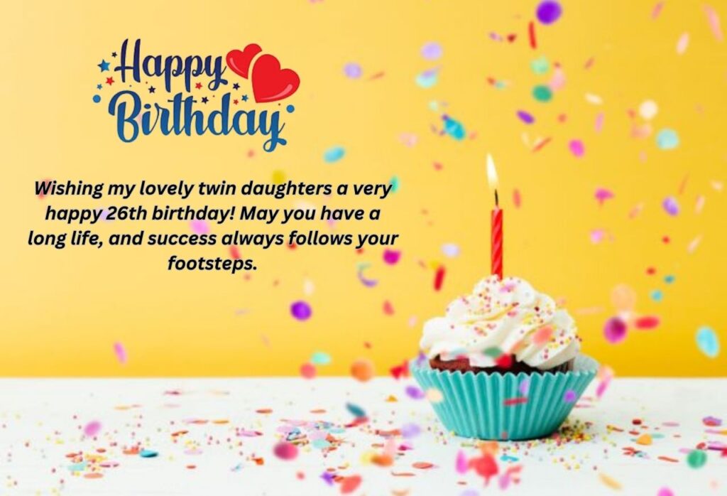 Happy 26th Birthday Wishes for a Twins' Daughter