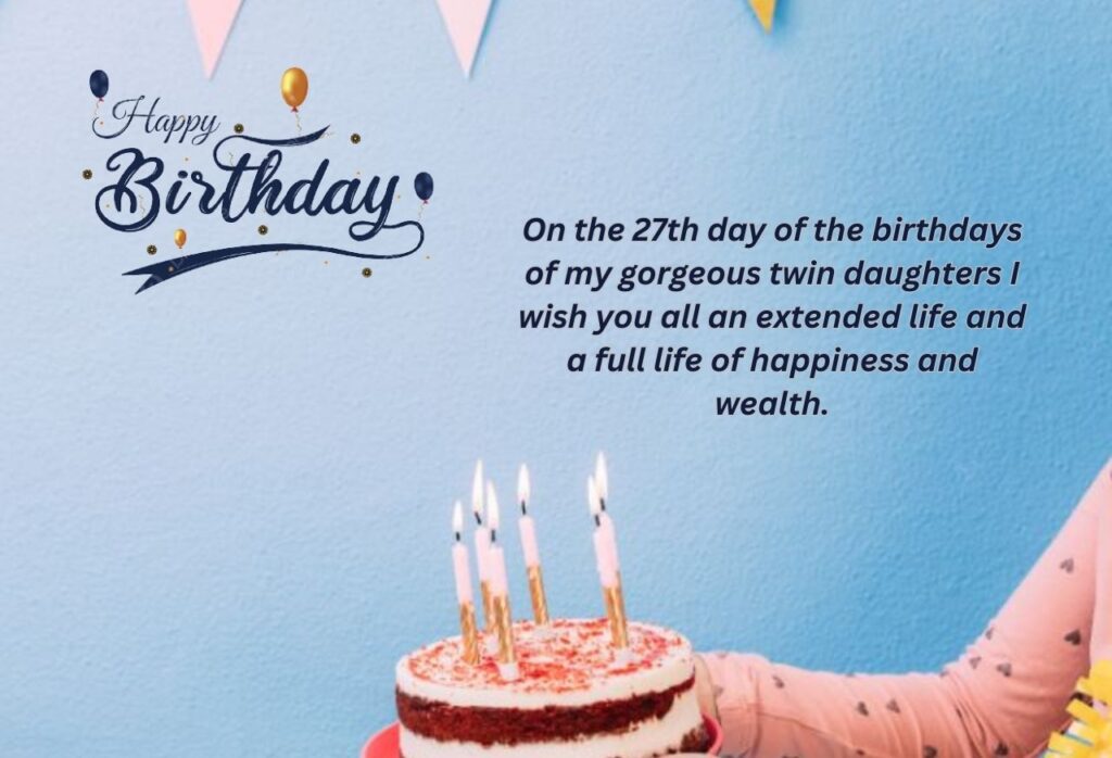 Happy 27th Birthday Wishes for a Twins' Daughter
